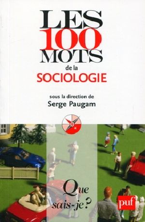 [Que sais-je ? 3870] • Les 100 Mots De La Sociologie